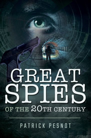 Great Spies of the 20th Century - Patrick Pesnot