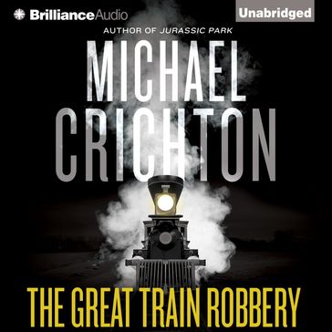 Great Train Robbery, The - Michael Crichton