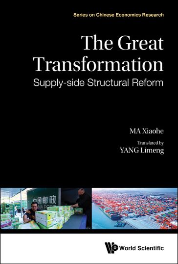 Great Transformation, The: Supply-side Structural Reform - Xiaohe Ma