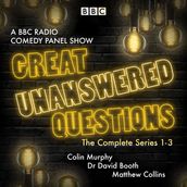 Great Unanswered Questions: Series 1-3