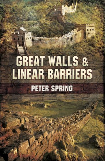 Great Walls & Linear Barriers - Peter Spring