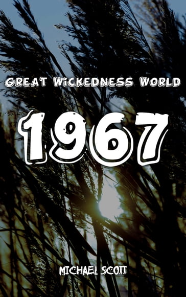 Great Wickedness World 1967 - Scott Michael