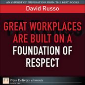 Great Workplaces Are Built on a Foundation of Respect