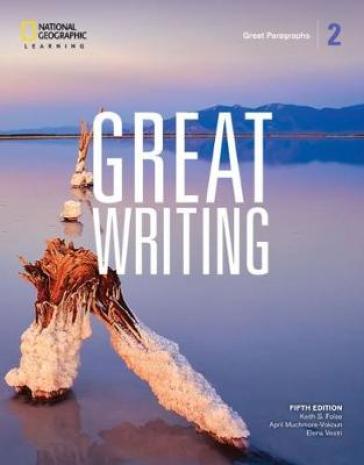 Great Writing 2: Student's Book - April Muchmore Vokoun - Elena Solomon - Keith Folse