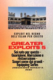 Greater Exploits - 5 - Exploit nel Regno dell Islam per Cristo Sei nato per questo