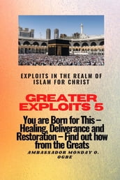 Greater Exploits 5 - Exploits in the Realm of Islam for Christ