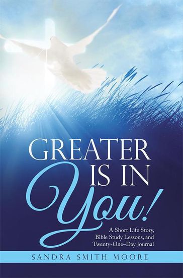 Greater Is in You! - Sandra Smith Moore