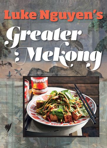 Greater Mekong - Luke Nguyen