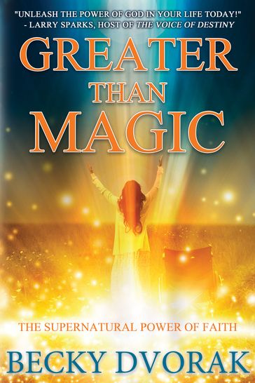 Greater than Magic - Becky Dvorak