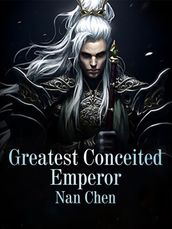 Greatest Conceited Emperor