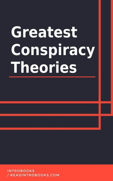 Greatest Conspiracy Theories - IntroBooks Team