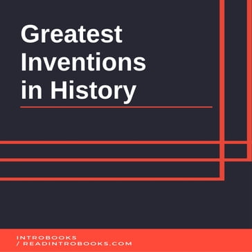 Greatest Inventions in History - IntroBooks Team