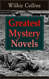 Greatest Mystery Novels of Wilkie Collins