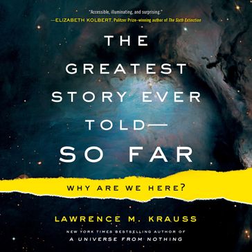 Greatest Story Ever Told--So Far, The - Lawrence M. Krauss