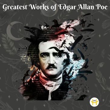 Greatest Works of Edgar Allan Poe - Edgar Allan Poe