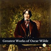 Greatest Works of Oscar Wilde (Deluxe Hardbound Edition)