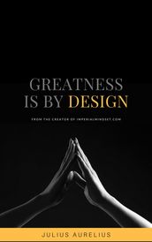 Greatness is by Design