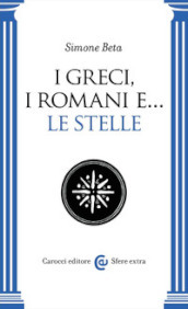 I Greci, i Romani e... le stelle