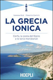 La Grecia ionica. Corfù, la costa dell Epiro e le Ionie meridionali