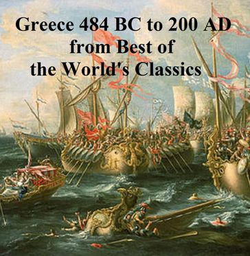 Greece 484 BC to 200 AD from Best of the World's Classics - Henry Cabot Lodge