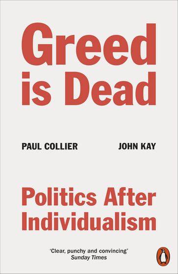 Greed Is Dead - John Kay - Paul Collier