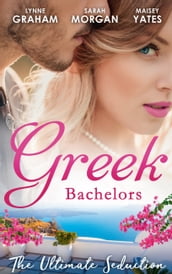 Greek Bachelors: The Ultimate Seduction: The Petrakos Bride / One NightNine-Month Scandal / One Night to Risk it All
