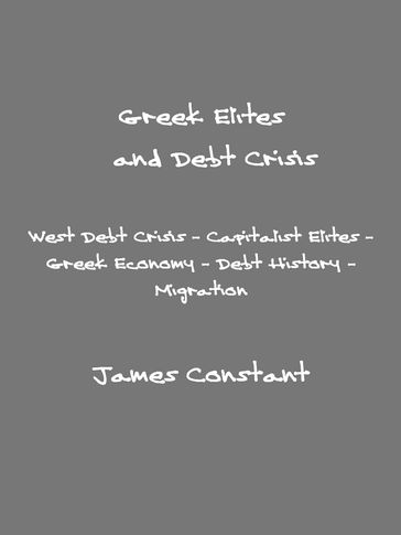 Greek Elites and Debt Crisis - James Constant