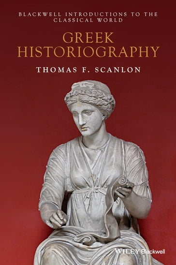 Greek Historiography - Thomas F. Scanlon