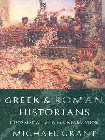Greek and Roman Historians - Michael Grant