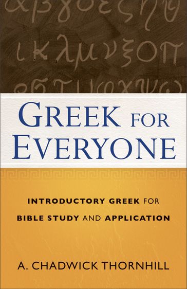 Greek for Everyone - A. Chadwick Thornhill