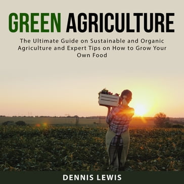 Green Agriculture - Dennis Lewis
