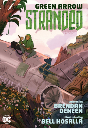 Green Arrow: Stranded - Brendan Deneen - Bell Hosalla