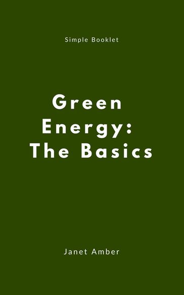 Green Energy: The Basics - Janet Amber