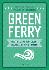 Green Ferry Das Ticket ins konsequent nachhaltige Wirtschaften