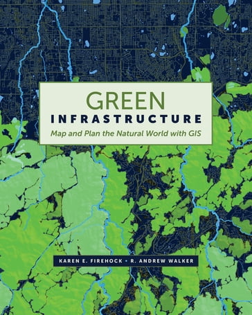 Green Infrastructure - Karen E. Firehock - R. Andrew Walker