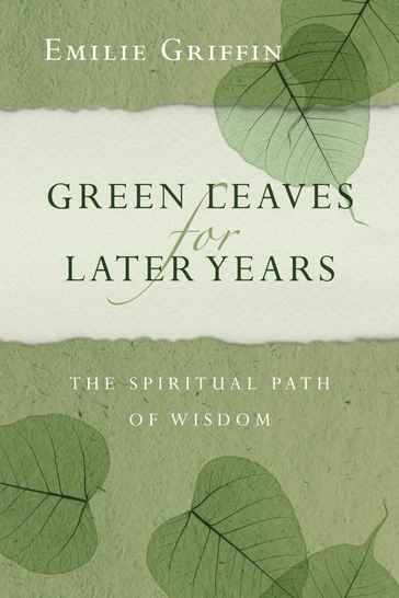 Green Leaves for Later Years - Emilie Griffin