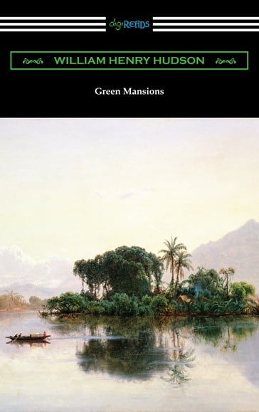 Green Mansions - William Henry Hudson