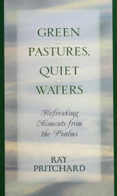 Green Pastures, Quiet Waters: