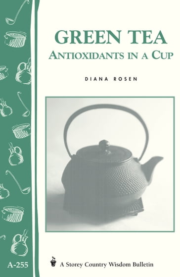 Green Tea: Antioxidants in a Cup - Diana Rosen