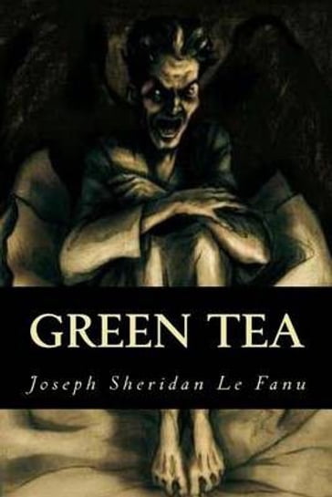 Green Tea - Joseph Sheridan Le Fanu