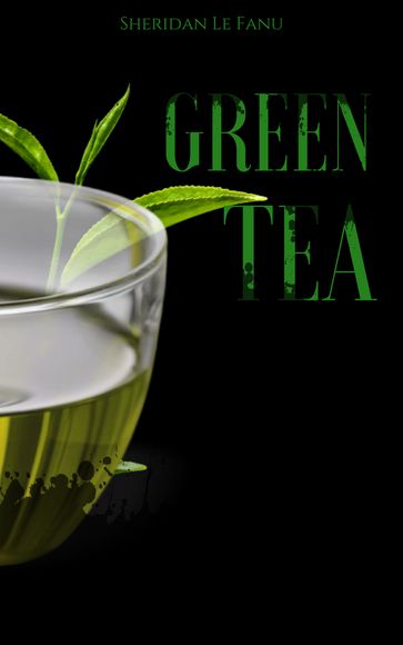 Green Tea - Sheridan Le Fanu