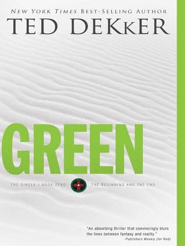 Green : The Beginning And The End - Ted Dekker