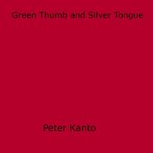 Green Thumb and Silver Tongue