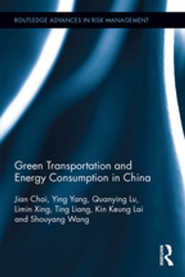 Green Transportation and Energy Consumption in China - Jian Chai - Ying Yang - Quanying Lu - Limin Xing - Ting Liang - Kin Keung Lai - Shouyang Wang