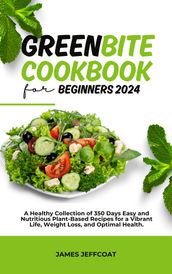 GreenBite Cookbook For Beginners 2024