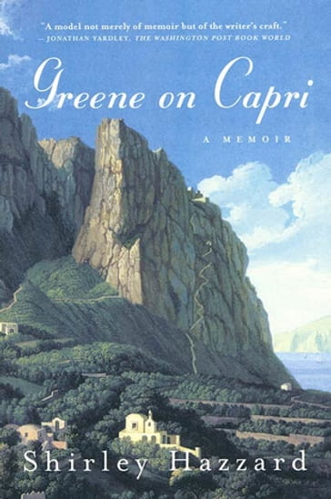 Greene on Capri - Shirley Hazzard - Shirley Hazzard Steegmuller - The Estate of Shirley Hazzard Steegmuller