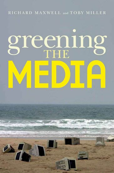 Greening the Media - Richard Maxwell - Toby Miller