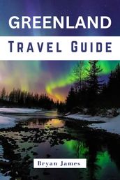 Greenland Travel Guide