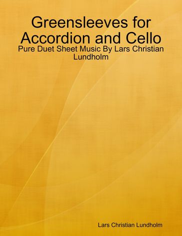 Greensleeves for Accordion and Cello - Pure Duet Sheet Music By Lars Christian Lundholm - Lars Christian Lundholm