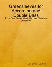 Greensleeves for Accordion and Double Bass - Pure Duet Sheet Music By Lars Christian Lundholm